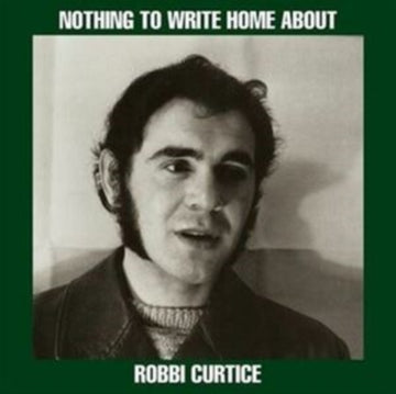 CURTICE, ROBBI | NOTHING TO WRITE HOME ABOUT | VINYL RECORD (LP)