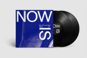 RIVAL CONSOLES | NOW IS | VINYL RECORD (LP)