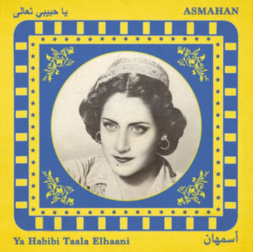 ASMAHAN | YA HABIBI TAALA ELHAANI | VINYL RECORD (LP)