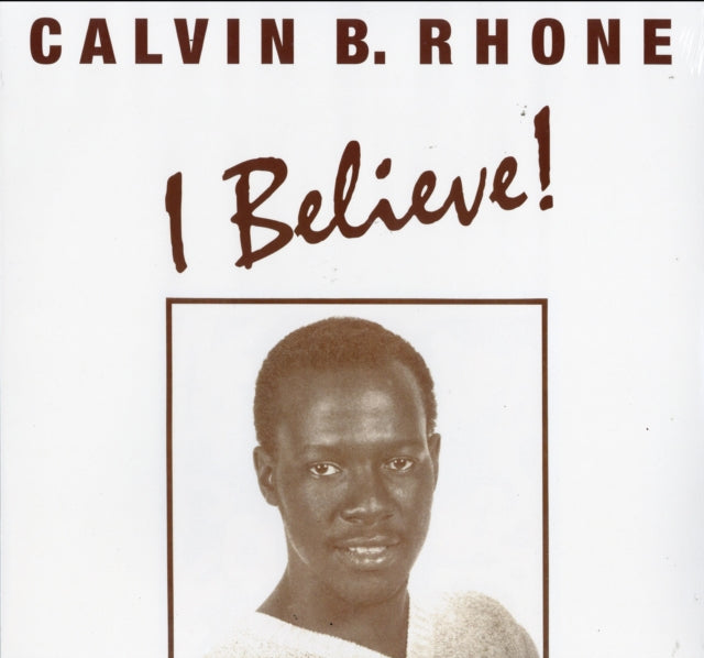 RHONE, CALVIN BERNARD | I BELIEVE | 12IN VINYL