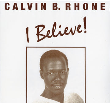 RHONE, CALVIN BERNARD | I BELIEVE | 12IN VINYL