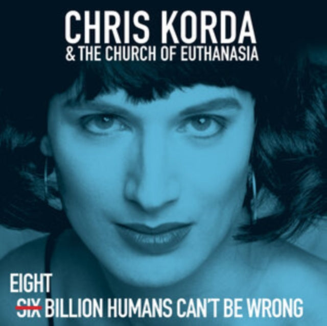KORDA, CHRIS & THE CHURCH OF EUTHANASIA | 8 BILLION HUMANS CAN'T BE WRONG | VINYL RECORD (LP)