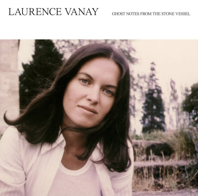 VANAY, LAURENCE | GHOST NOTES FROM THE STONE VESSEL | VINYL RECORD (LP)