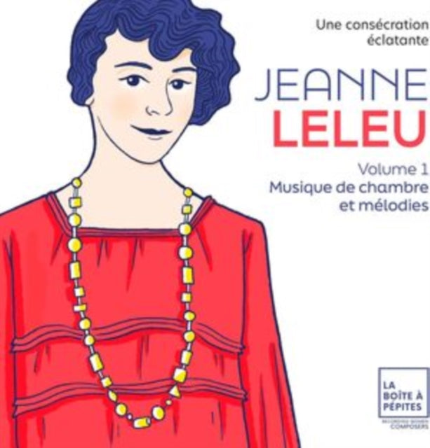 GARNIER, MARIE-LAURE | JEANNE LELEU: UNE CONSECRATION ECLATANTE VOL. 1 | CD