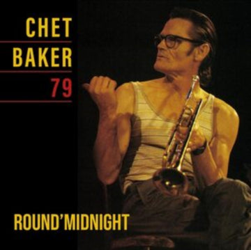 BAKER, CHET | ROUND MIDNIGHT 79 | VINYL RECORD (LP)