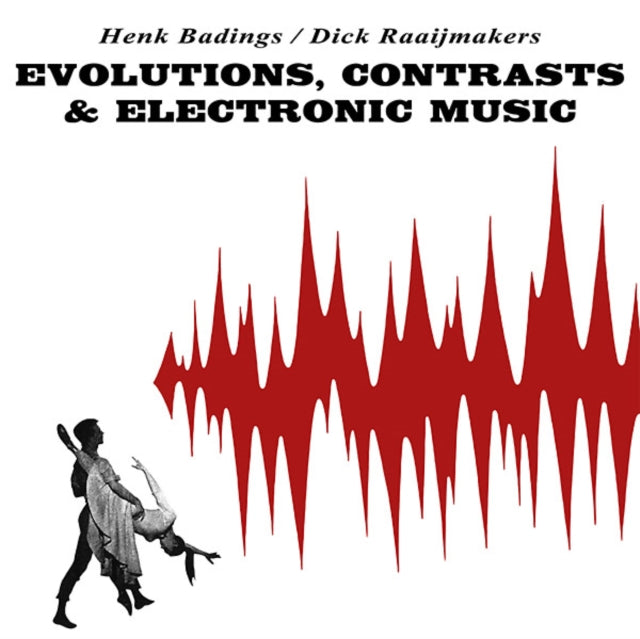 BADINGS, HENK / RAAIJMAKERS, DICK | EVOLUTIONS CONTRASTS & ELECTRONIC MUSIC | VINYL RECORD (LP)