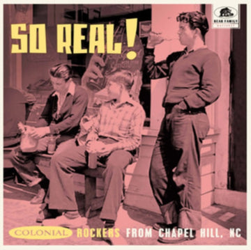 SO REAL!: COLONIAL ROCKERS FROM CHAPEL HILL, NC | 10IN VINYL