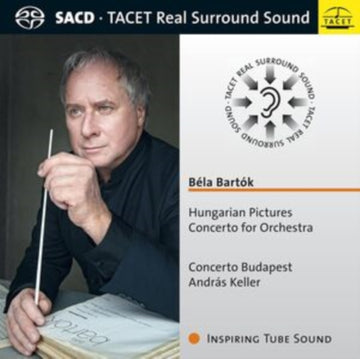 CONCERTO BUDAPEST; ANDRAS KELLER | BELA BARTOK: HUNGARIAN PICTURES, CONCERTO FOR ORCHESTRA | SACD