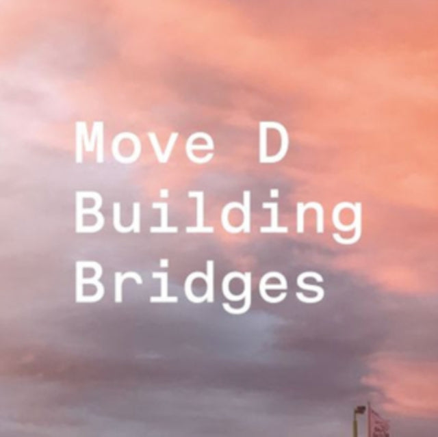 MOVE D | BUILDING BRIDGES (2LP/DL CARD) | VINYL RECORD (LP)