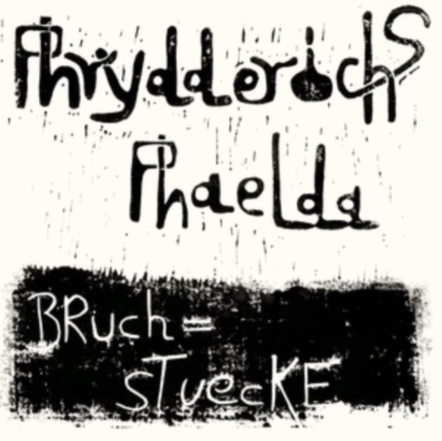 PHRYDDERICHS PHAELDA | BRUCHSTUECKE | VINYL RECORD (LP)