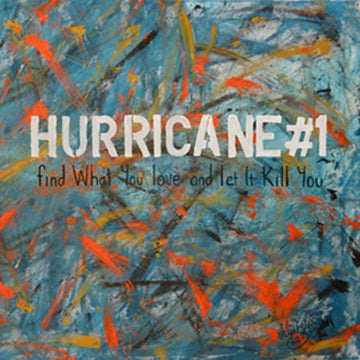 HURRICANE#1 | FIND WHAT YOU LOVE & LET IT KILL YOU (LP/CD) | VINYL RECORD (LP)