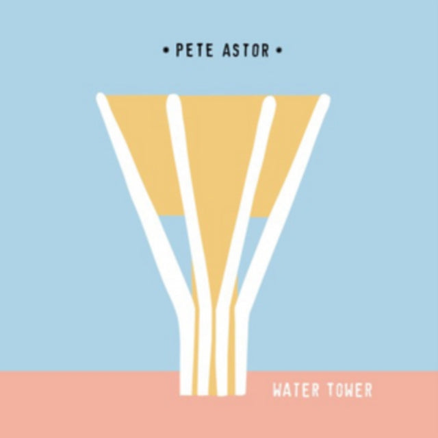 ASTOR, PETE | WATER TOWER/WHAT A WORLD | 7IN VINYL
