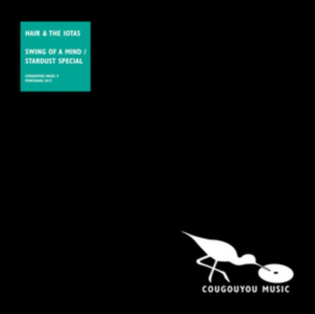 HAIR & THE IOTAS | SWING OF A MIND / STARDUST SPECIAL | 7IN VINYL