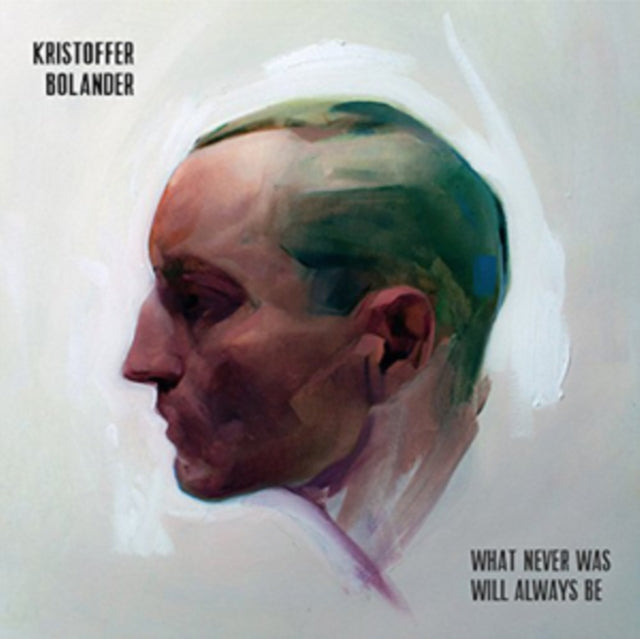 BOLANDER, KRISTOFFER | WHAT NEVER WAS WILL ALWAYS BE | VINYL RECORD (LP)