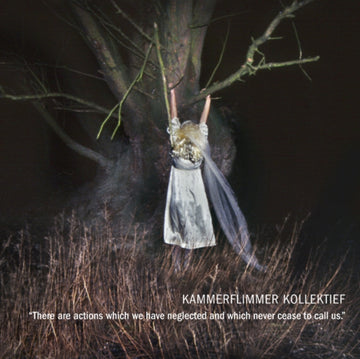 KAMMERFLIMMER KOLLEKTIEF | THERE ARE ACTIONS WHICH WE HAVE NEGLECTED AND WHICH NEVER CEASE TO CALL US | VINYL RECORD (LP)