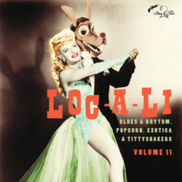 VARIOUS ARTISTS | LOC-A-LI: BLUES & RHYTHM, POPCORN, EXOTICA & TITTYSHAKERS VOLUME 11 | 10IN VINYL