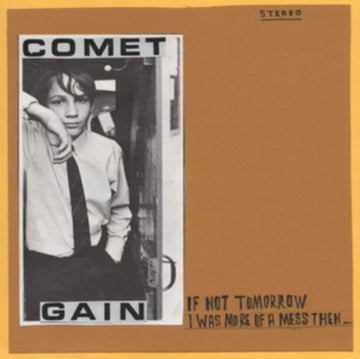 COMET GAIN | IF NOT TOMORROW/I WAS MORE OF A MESS THEN | 7IN VINYL