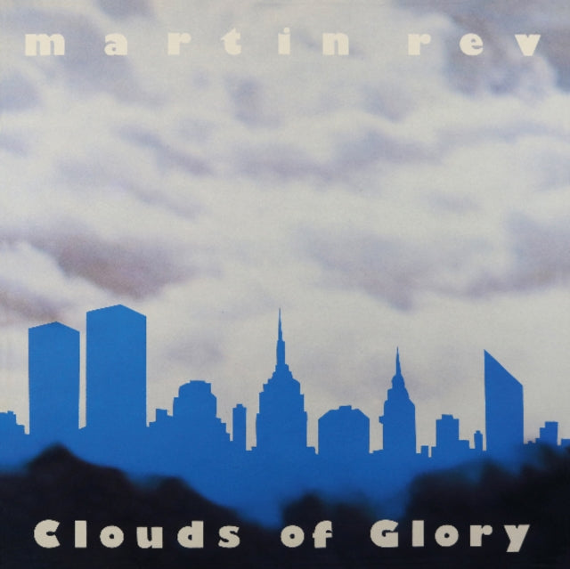 REV, MARTIN | CLOUDS OF GLORY | VINYL RECORD (LP)