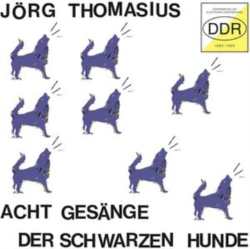 THOMASIUS, JORG | ACHT GESANGE DER SCHWARZEN HUNDE (EXPERIMENTELLER ELEKTRONIK-UNDERGROUND DDR 1980-1990) | VINYL RECORD (LP)