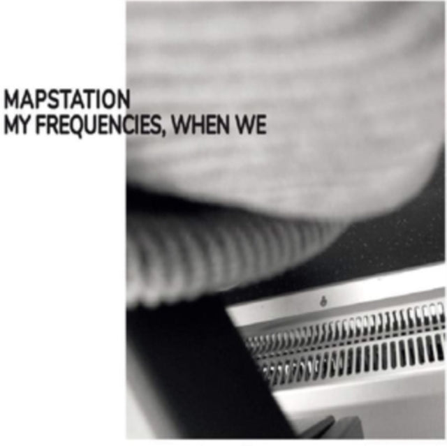 MAPSTATION | MY FREQUENCIES, WHEN WE | VINYL RECORD (LP)