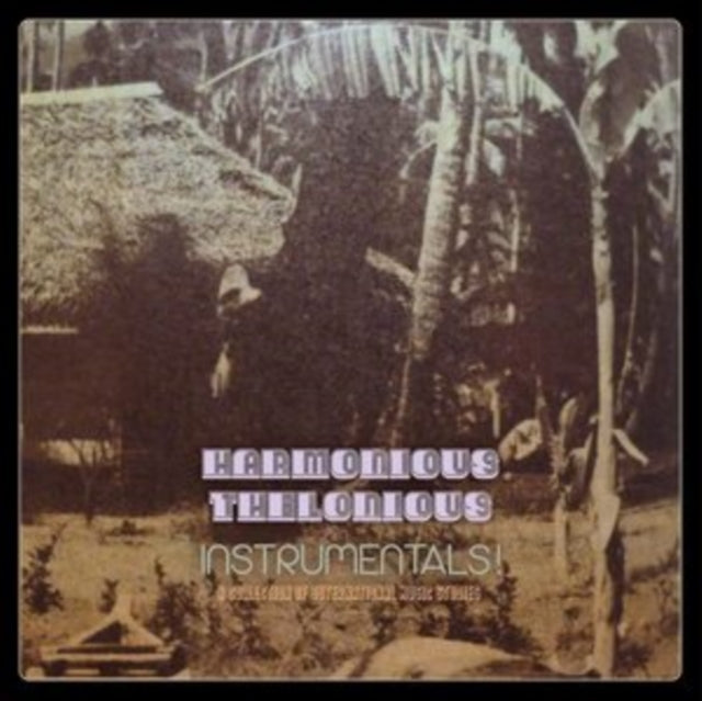 HARMONIOUS THELONIOUS | INSTRUMENTALS! (A COLLECTION OF OUTERNATIONAL MUSIC STUDIES) | VINYL RECORD (LP)
