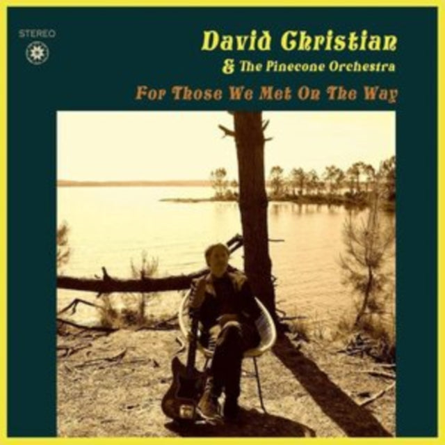 CHRISTIAN, DAVID & THE PINECONE ORCHESTRA | FOR THOSE WE MET ON THE WAY | VINYL RECORD (LP)