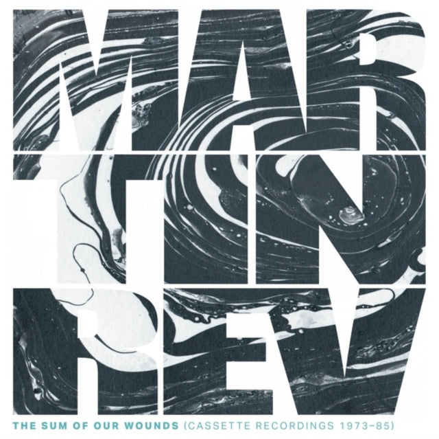 REV, MARTIN | SUM OF OUR WOUNDS (CASSETTE RECORDINGS 1973-85) | VINYL RECORD (LP)