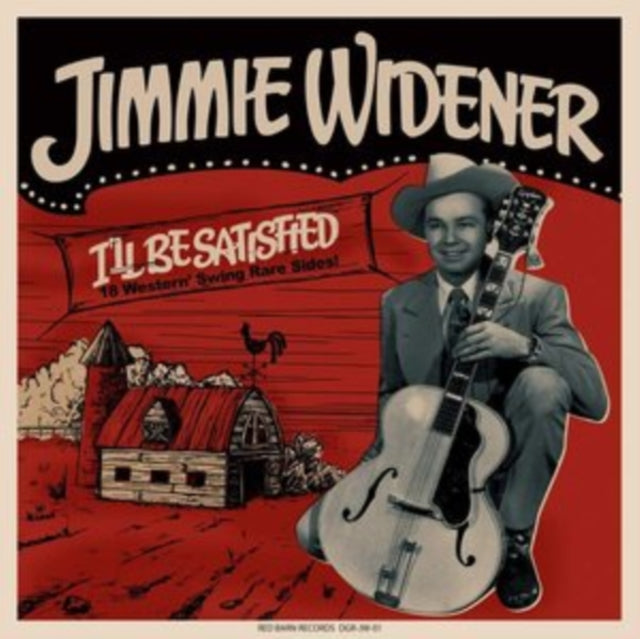 WIDENER, JIMMIE | I'LL BE SATISFIED: 18 WESTERN SWING RARE SIDES! | VINYL RECORD (LP)