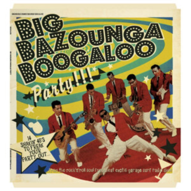 VARIOUS ARTISTS | BIG BAZOUNGA BOOGALOO PARTY: 14 SHAKIN' 45'S TO FREAK YOUR PARTY OUT | VINYL RECORD (LP)