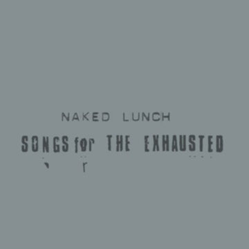 SONGS FOR THE EXHAUSTED | VINYL RECORD (LP)