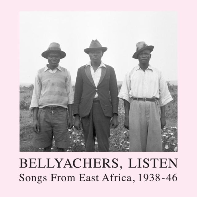 VARIOUS ARTISTS | BELLYACHERS LISTEN: SONGS FROM EAST AFRICA 1938-46 (GATEFOLD) | VINYL RECORD (LP)