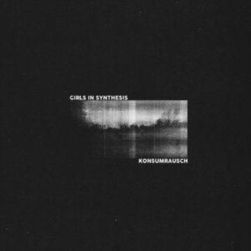 GIRLS IN SYNTHESIS | KONSUMRAUSCH | VINYL RECORD (LP)