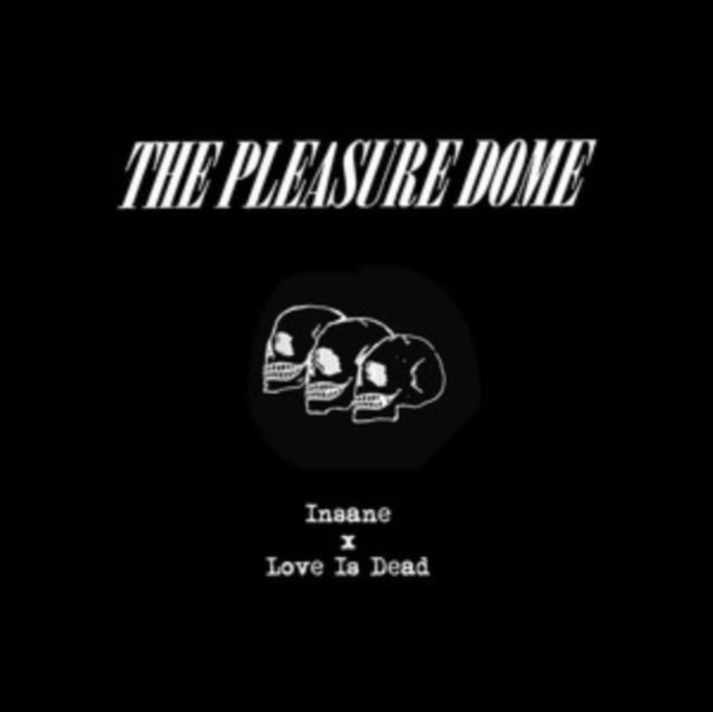 PLEASURE DOME | INSANE/LOVE IS DEAD (LTD) | 7IN VINYL