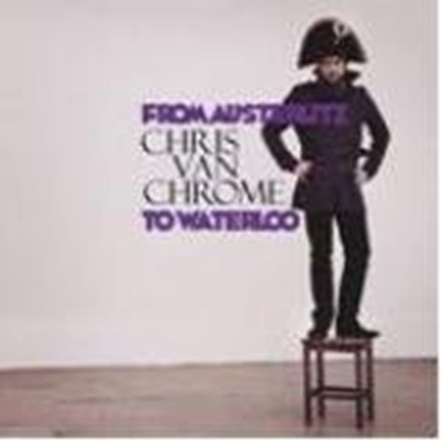VAN CHROME, CHRIS | FROM AUSTERLITZ TO WATERLOO | VINYL RECORD (LP)