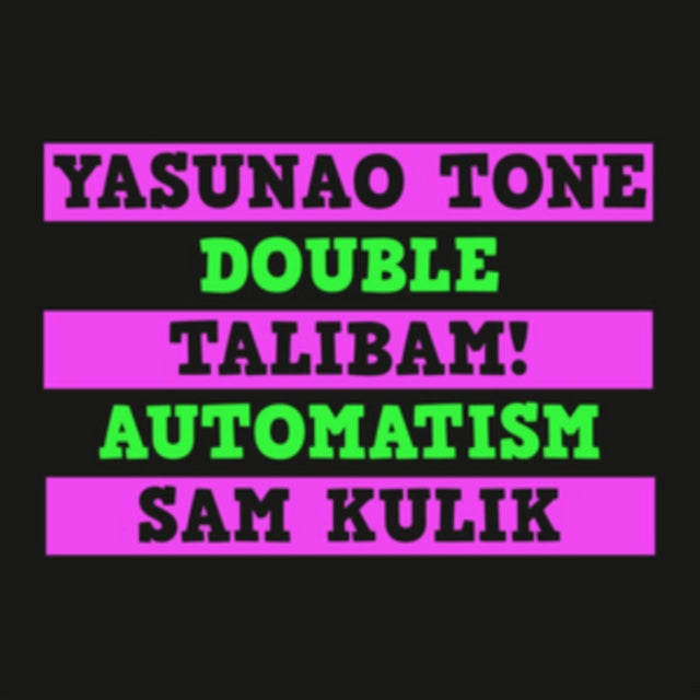 TONE / TALIBAM / SAM KULIK, YASUNAO | DOUBLE AUTOMATISM | VINYL RECORD (LP)