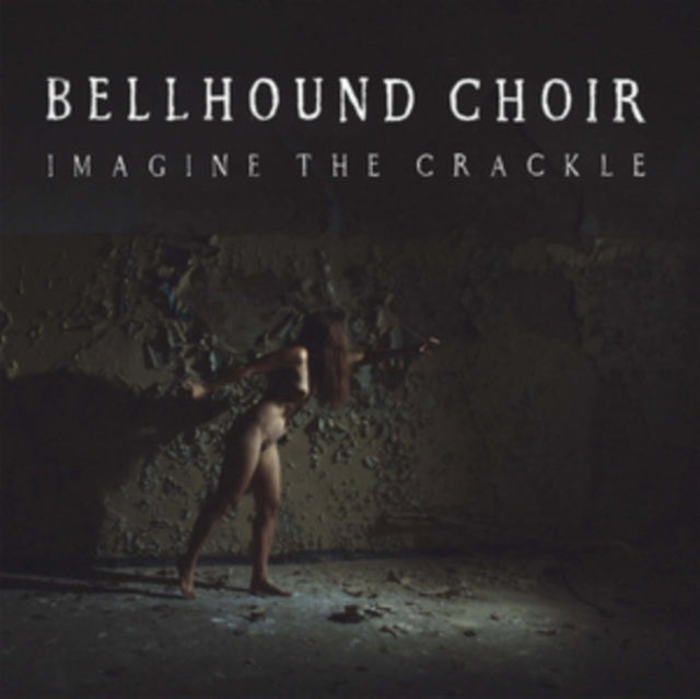 BELLHOUND CHOIR | IMAGINE THE CRACKLE (LP/CD) | VINYL RECORD (LP)