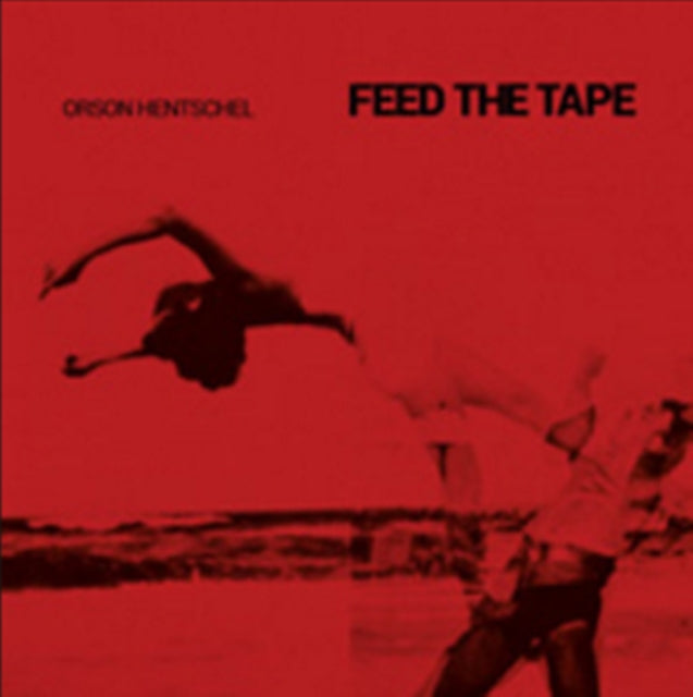 HENTSCHEL, ORSON | FEED THE TAPE | VINYL RECORD (LP)