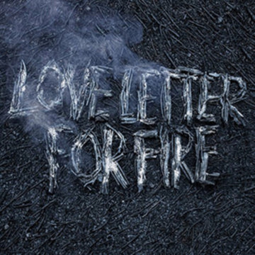 LOVE LETTER FOR FIRE (COLORED VINYL) | VINYL RECORD (LP)