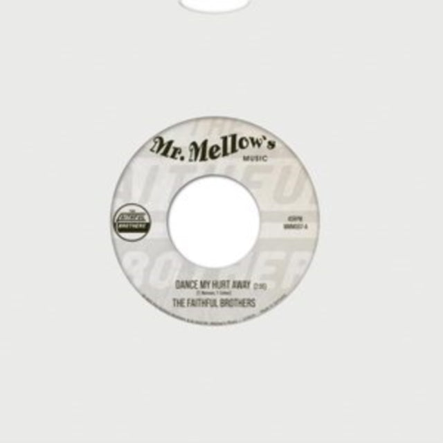 FAITHFUL BROTHERS | DANCE MY HURT AWAY | 7IN VINYL