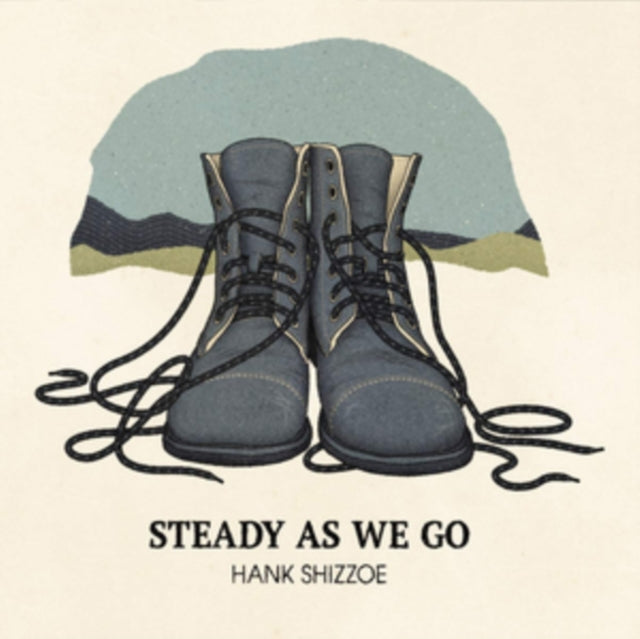 HANK SHIZZOE | STEADY AS WE GO | VINYL RECORD (LP)