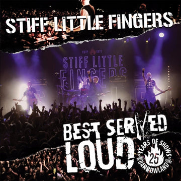 STIFF LITTLE FINGERS | BEST SERVED LOUD: LIVE AT BARROWLAND | VINYL RECORD (LP)