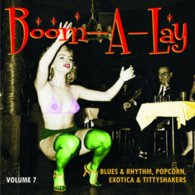 VARIOUS ARTISTS | BOOM-A-LAY: BLUES & RHYTHM, POPCORN, EXOTICA & TITTYSHAKERS VOL.7 | 10IN VINYL