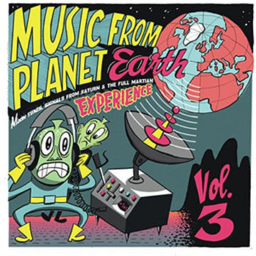 VARIOUS ARTISTS | MUSIC FROM PLANET EARTH VOLUME 3: MOON TUNES, SIGNALS FROM SATURN & THE FULL MARTIAN EXPERIENCE | 10IN VINYL
