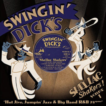 VARIOUS ARTISTS | SWINGIN DICK'S SHELLAC SHAKERS VOL.1: HOT JIVE JUMPIN JAZZ & BIG BAND R&B 78S | 10IN VINYL