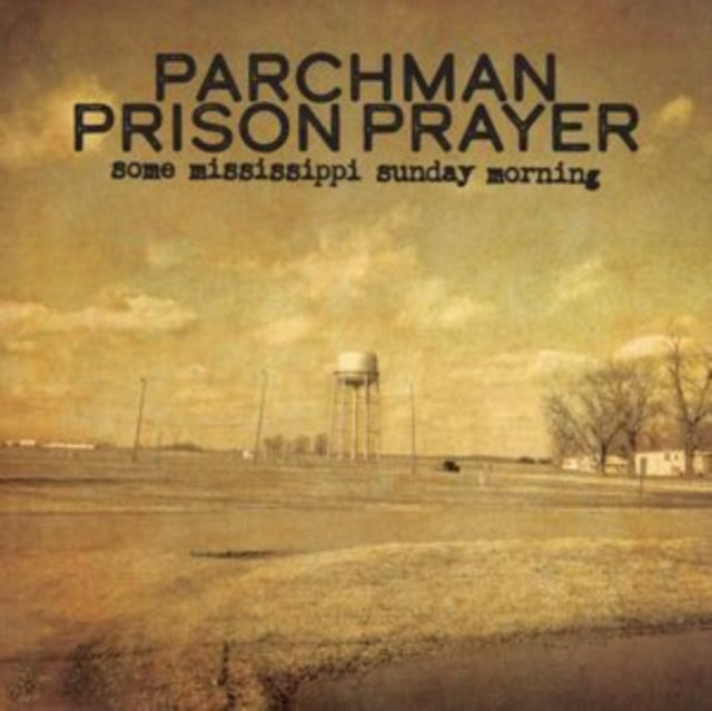 PARCHMAN PRISON PRAYER | SOME MISSISSIPPI SUNDAY MORNING | VINYL RECORD (LP)
