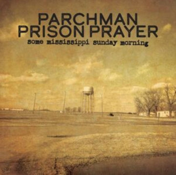 PARCHMAN PRISON PRAYER | SOME MISSISSIPPI SUNDAY MORNING | VINYL RECORD (LP)
