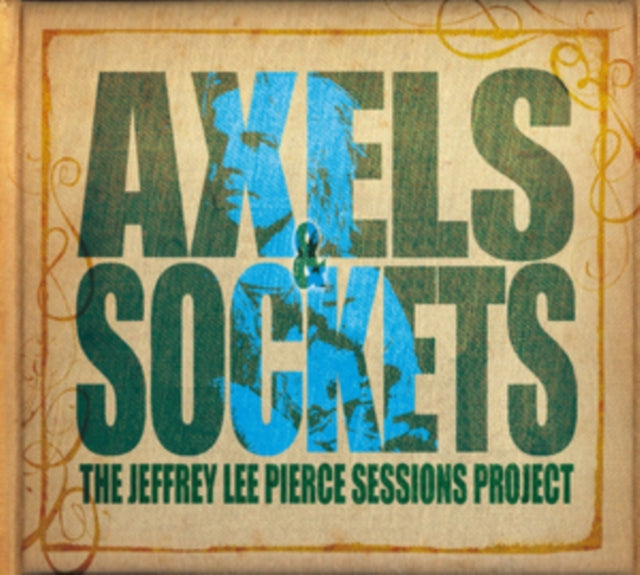 PIERCE, JEFFREY LEE SESSIONS PROJECT | AXELS & SOCKETS (2LP/CD) | VINYL RECORD (LP)