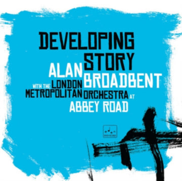 BROADBENT, ALAN / LONDON METROPOLITAN ORCHESTRA | DEVELOPING STORY | VINYL RECORD (LP)