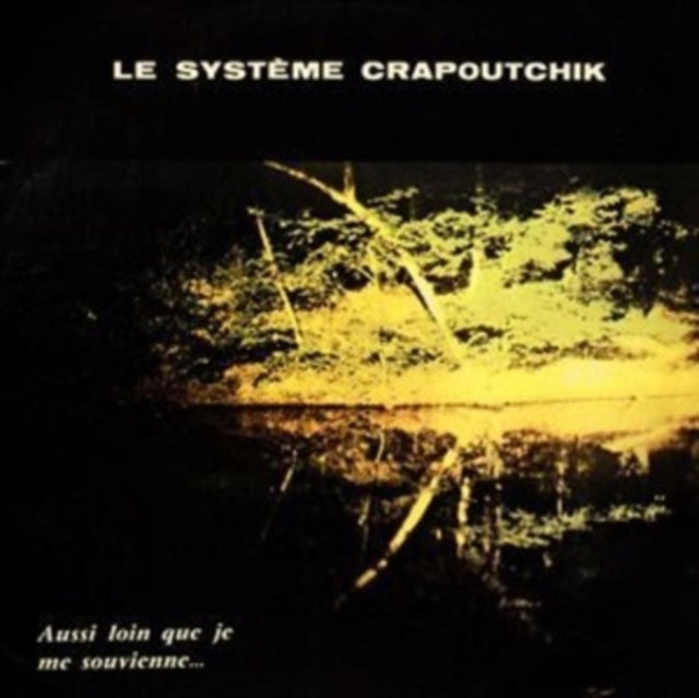 LE SYSTEME CRAPOUTCHIK | AUSSI LOIN QUE JE ME SOUVIENNE... | VINYL RECORD (LP)