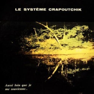 LE SYSTEME CRAPOUTCHIK | AUSSI LOIN QUE JE ME SOUVIENNE... | VINYL RECORD (LP)